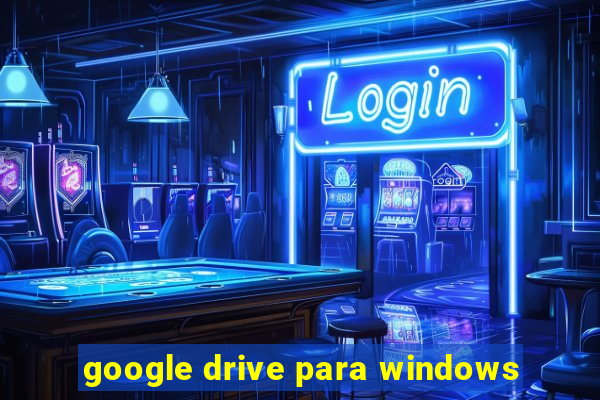 google drive para windows